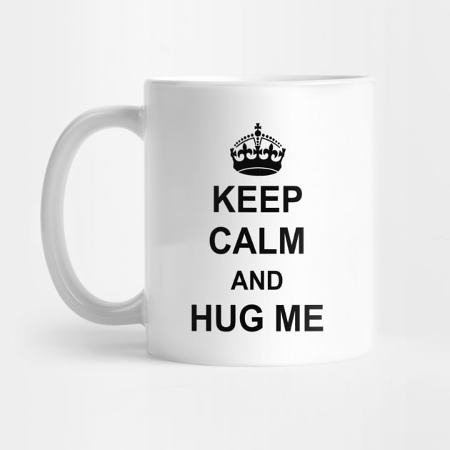 Keep calm and hug me by apacska